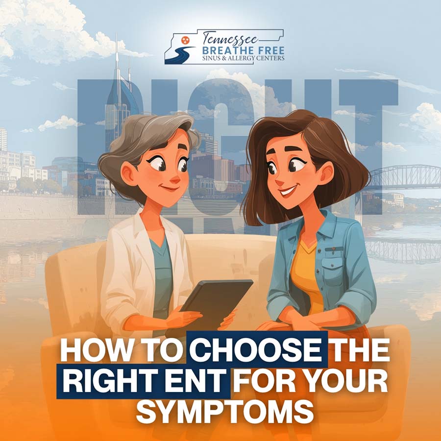 How to Choose the Right ENT for Your Symptoms